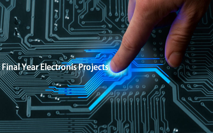 Final Year Electronics Projects